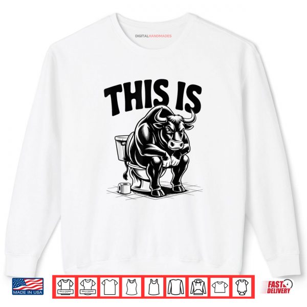 Sweatshirt This Is Bullsht Funny Cow Toilet Humorous Shirt digitalhandmades