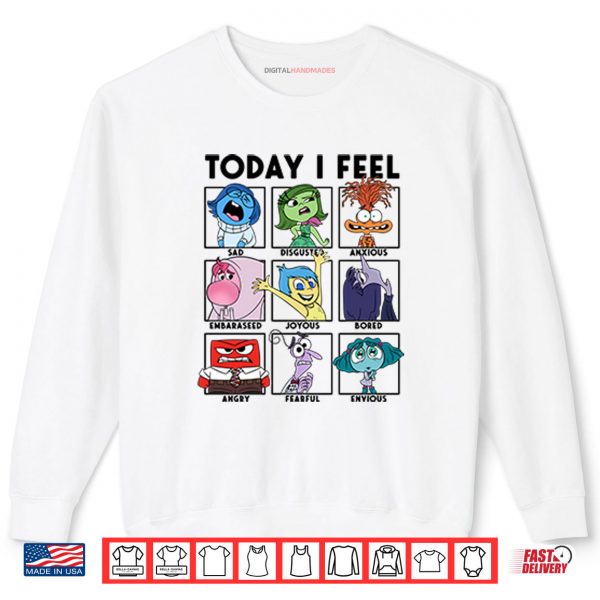 Sweatshirt Today I Feel Sad Disgusted Anxious Shirt digitalhandmades.com