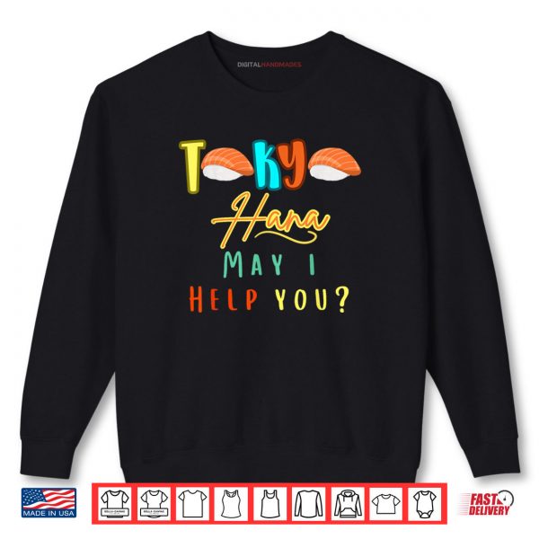 Sweatshirt Tokyo Hana May I Help You Shirt digitalhandmades.com