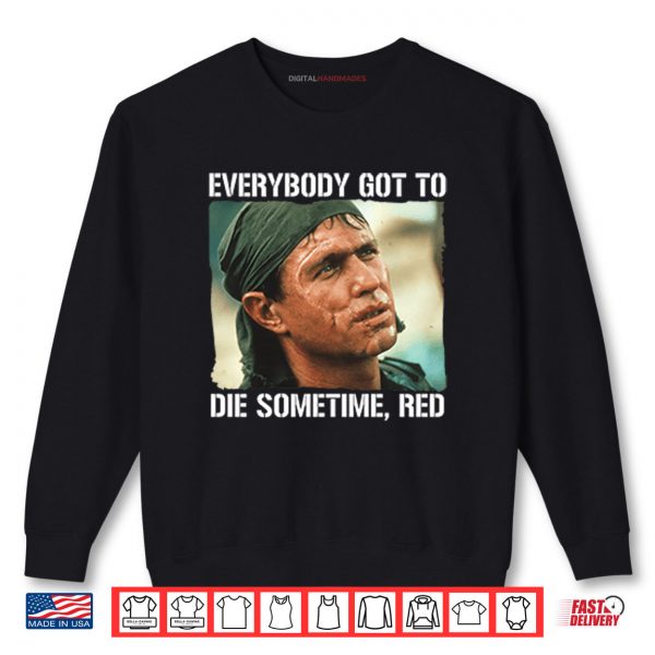 Sweatshirt Tom Berenger Everybody Got To Die Sometime Red Shirt