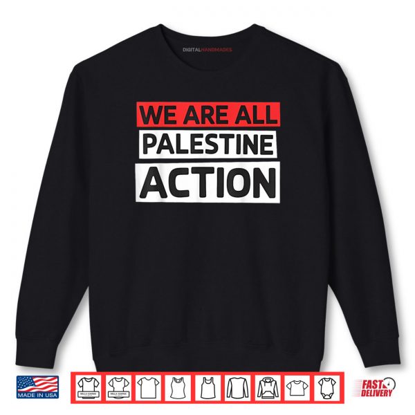 We Are All Palestine Action Support Shirt 1 Sweatshirt We Are All Palestine Action Support Shirt digitalhandmades