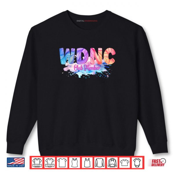 We Don't Care WDNC Society Member Quote Secret Club joke Shirt 1 Sweatshirt We Dont Care WDNC Society Member Quote Secret Club joke Shirt digitalhandmades