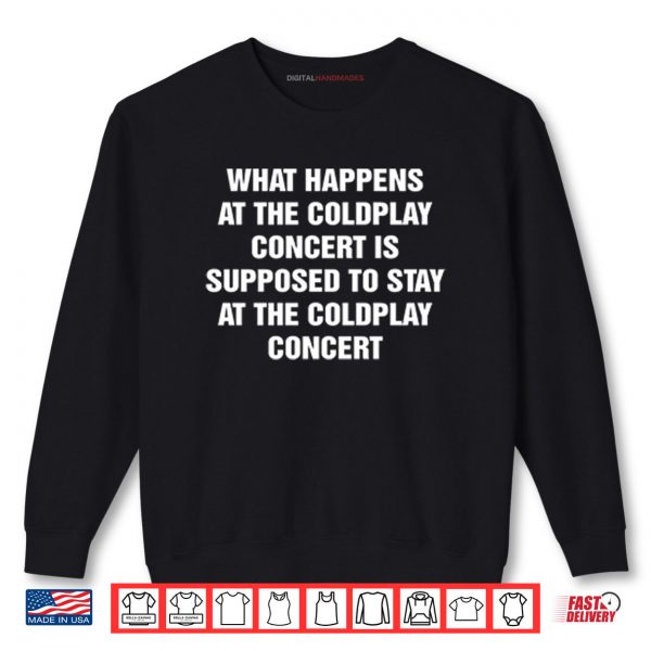 Sweatshirt What Happens At The Coldplay Concert Shirt digitalhandmades