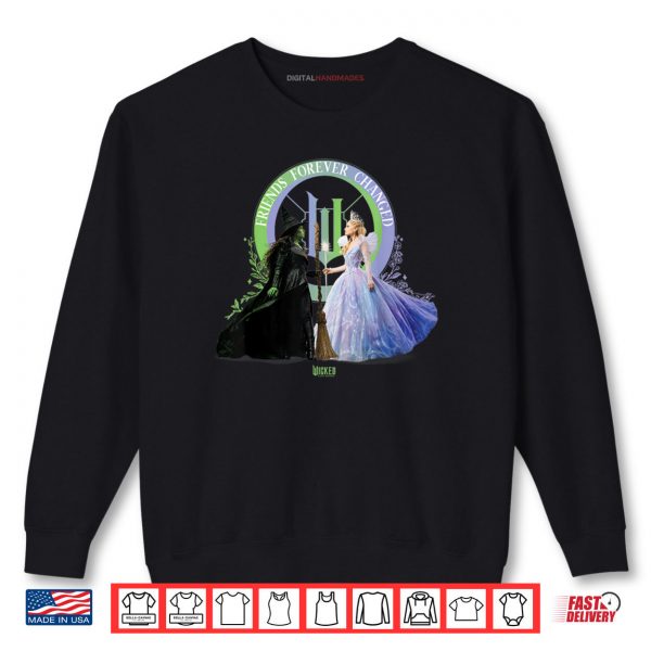 Sweatshirt Wicked For Good Glinda and Elphaba Friends Forever Changed Shirt