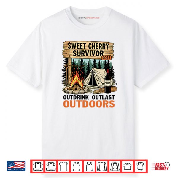 Sweet Cherry Survivor 2025 Outdrink Outlast Outdoors Shirt