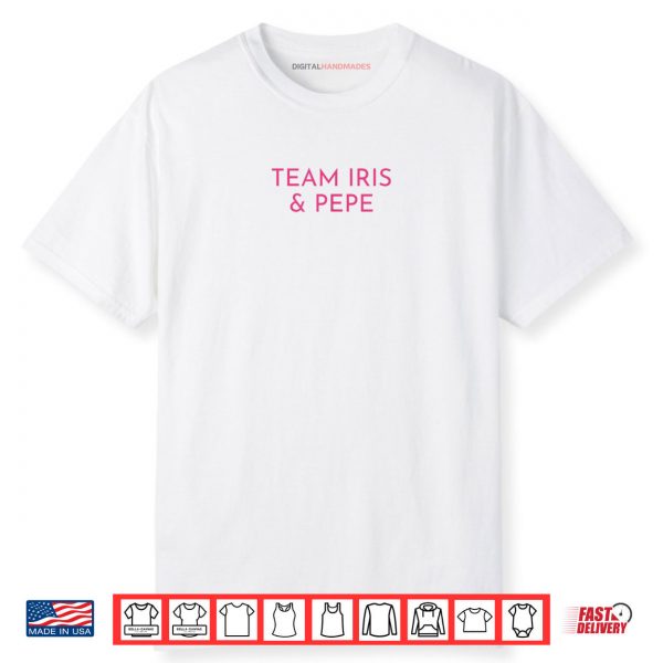 Team Iris and Pepe Shirt