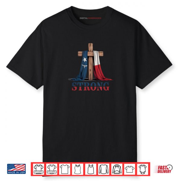 Texas Strong Cross Christian Patriotic Religion Shirt