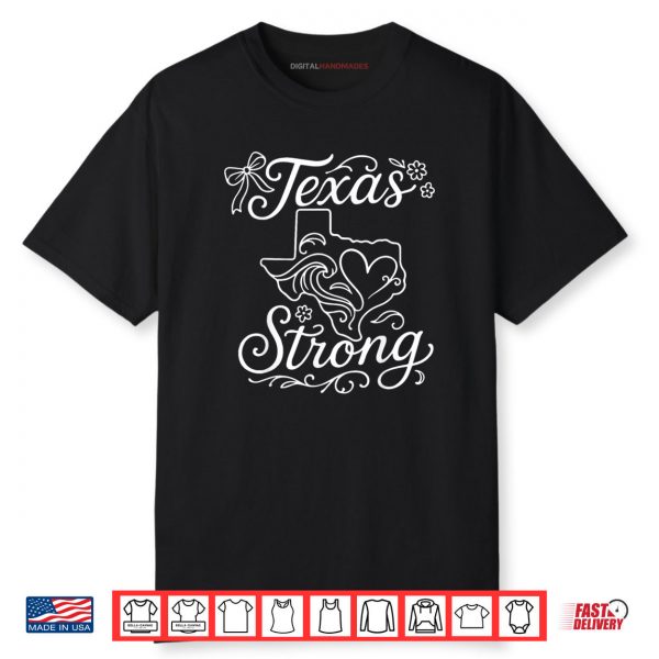 Texas Stronger Than The Storm Pray For Texas Hill Country Shirt