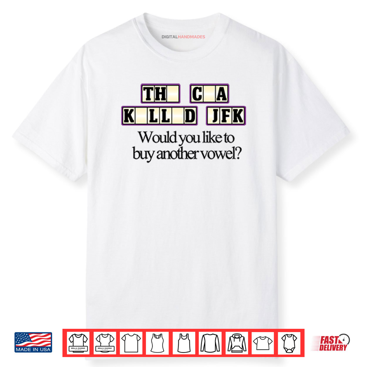 The CIA Killed JFK Would You Like to Buy Another Vowel Shirt
