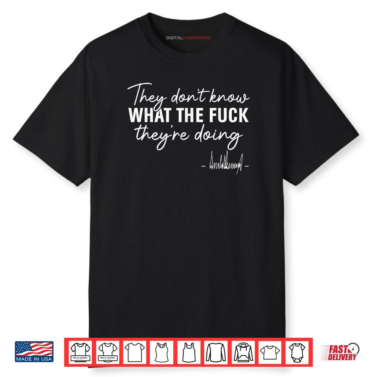 They Don’t Know What The Fu.ck They’re Doing Shirt