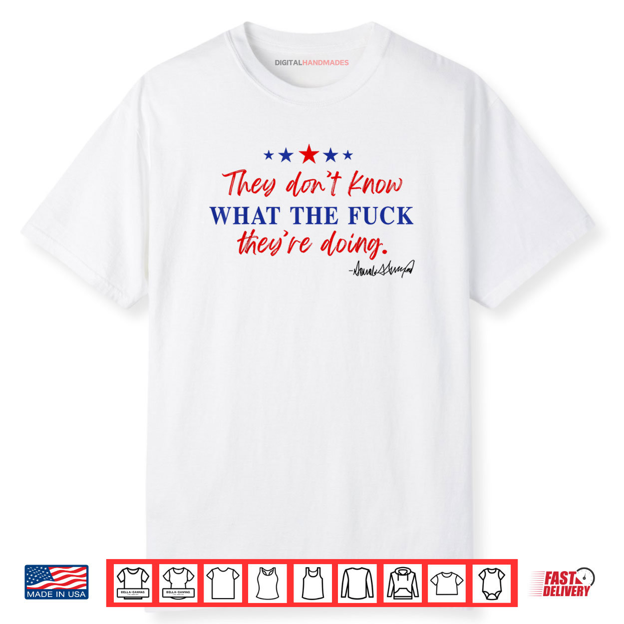 They Don’t Know What The Fuck They’re Doing Shirt