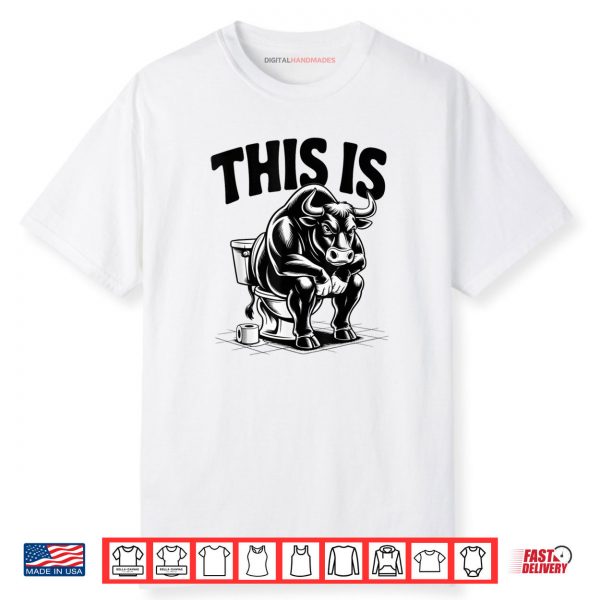 This Is Bullsht Funny Cow Toilet Humorous Shirt