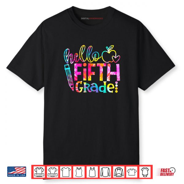 Tie Dye Hello Fifth 5th Grade Teacher First Day Of School Shirt