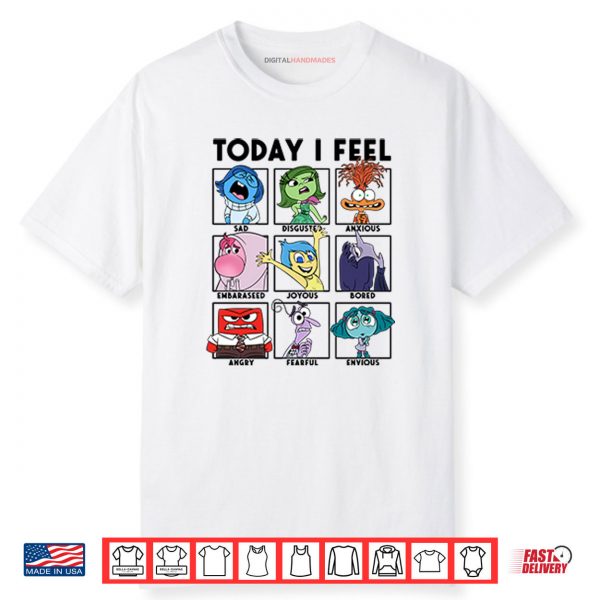 Today I Feel Sad Disgusted Anxious Shirt
