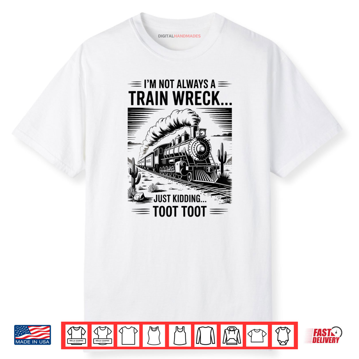 Train I’m Not Always A Train Wreck Just Kidding Toot Shirt