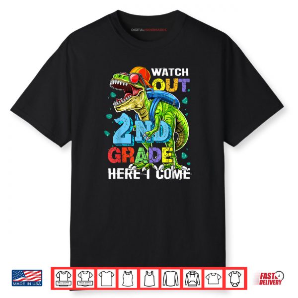 Watch Out 2nd Grade Here I Come T Rex Back To School Boy Kid Shirt