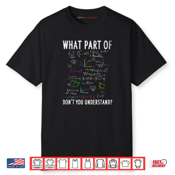 What Part Of Don’t You Understand For Math Teacher Shirt