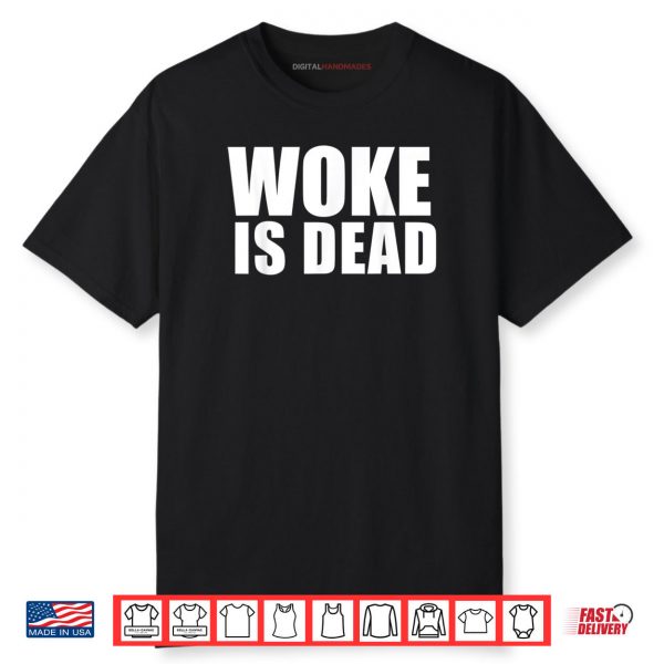 Woke is Dead Shirt 3 Woke is Dead Shirt 1 1