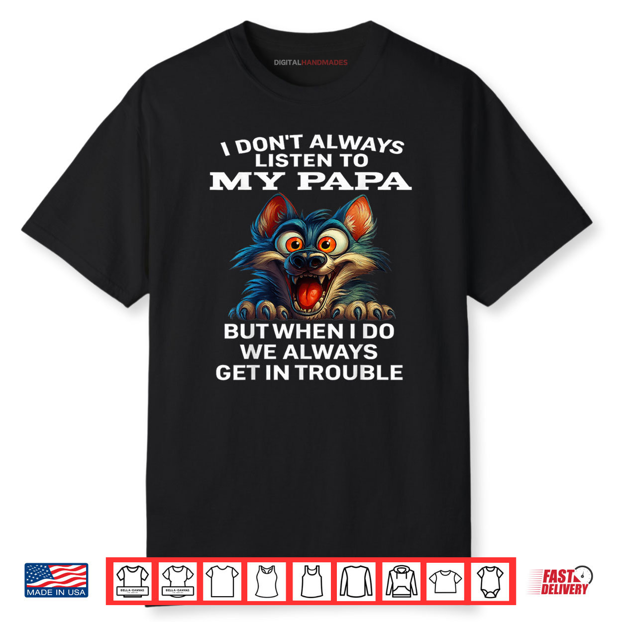 Wolf I Don’t Always Listen To My Papa Shirt Wolf I Don’t Always Listen To My Papa Shirt