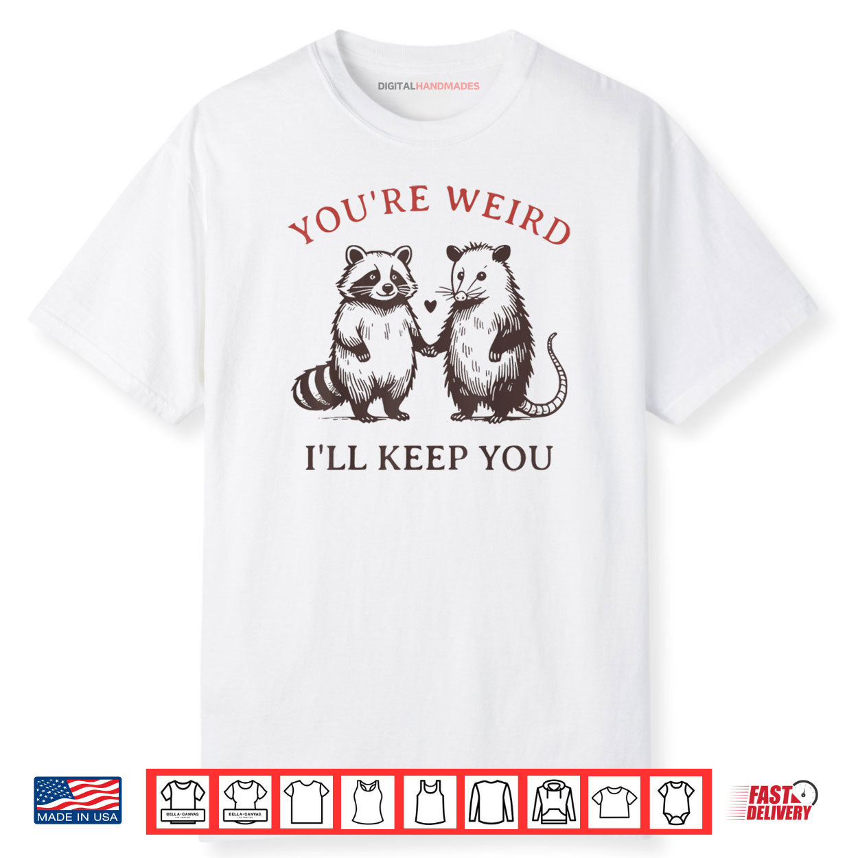 Youre Weird Ill Keep You Raccoon Possum Shirt Youre Weird Ill Keep You Raccoon Possum Shirt