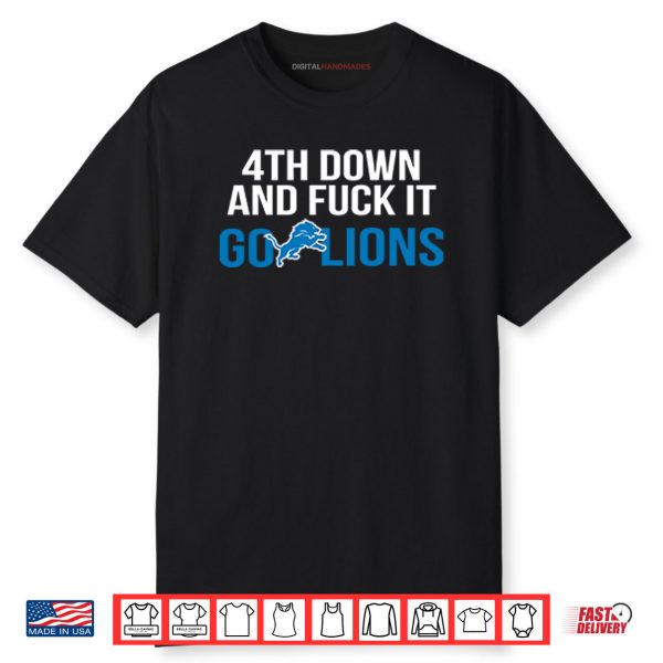 4th Down And Fuck It Go Lions Shirt