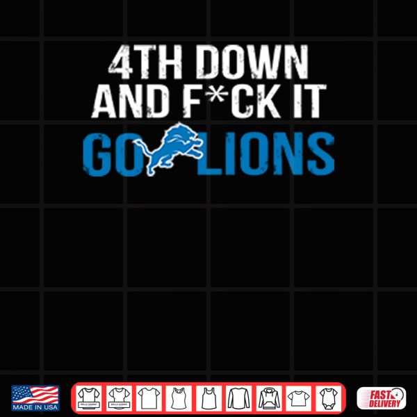 Design 4th Down And Fck It Go Lions Shirt