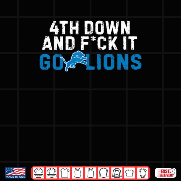Design 4th Down and FCK It Go Lions Shirt