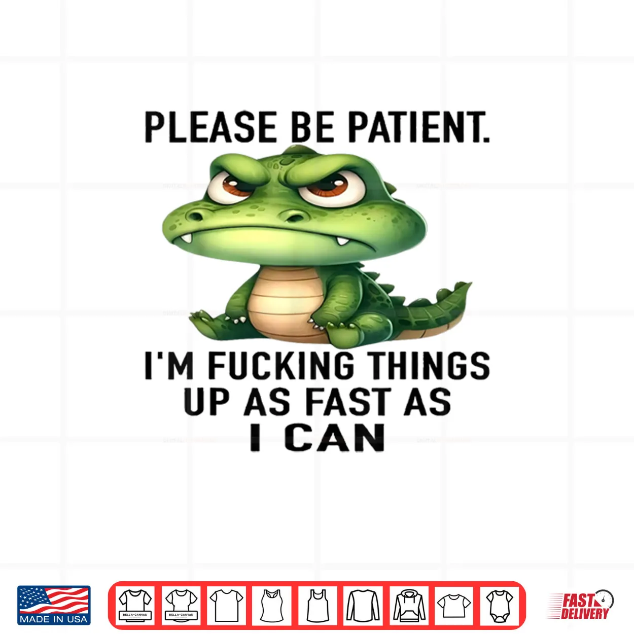 Alligator Please Be Patient I’m Fucking Things Up As Fast Shirt Alligator Please Be Patient I’m Fucking Things Up As Fast Shirt