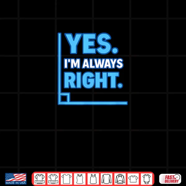 Design Always Right Funny Math Teachers Students Shirt