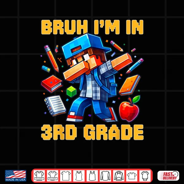 Bruh I'm in 3rd Grade Dabbing Boys Kids Gamer Back To School Shirt 3 Design Bruh Im in 3rd Grade Dabbing Boys Kids Gamer Back To School Shirt