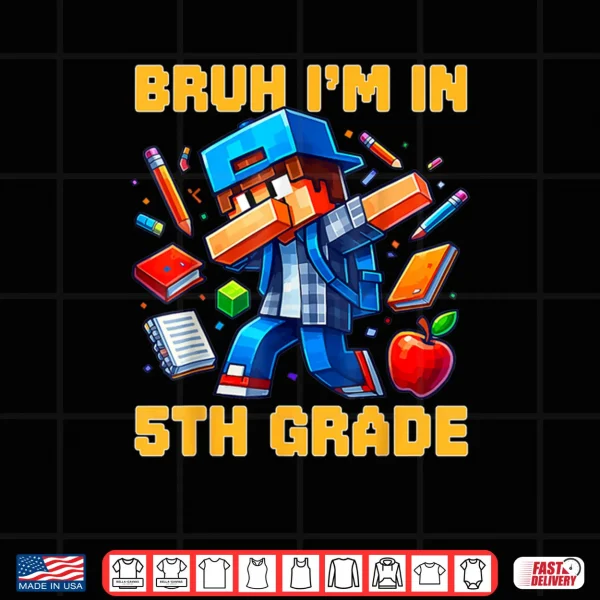 Design Bruh Im in 5th Grade Dabbing Boys Kids Gamer Back To School Shirt