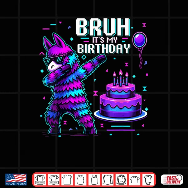 Design Bruh Its My Birthday Llama Pinata Boy Girl Family Party Bday Shirt