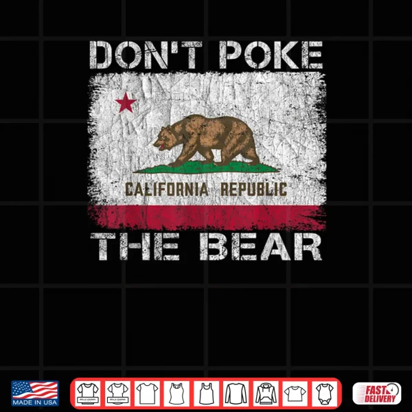 Don’t Poke The Bear California Republic Funny Shirt 3 Design Dont Poke The Bear California Republic Funny Shirt