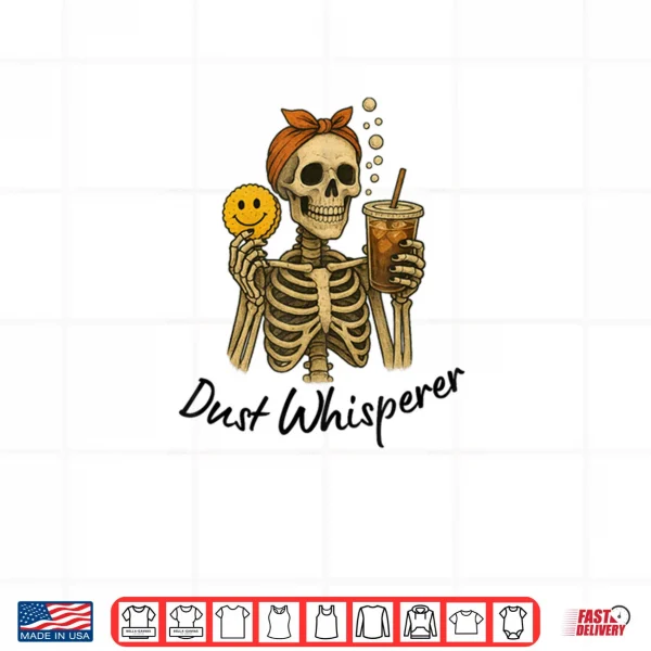 Design Dust Whisperer Cleaning Shirt