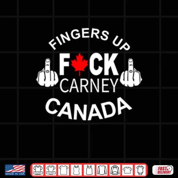 Fingers Up Fuck Carney Canada Shirt 3 Design Fingers Up Fuck Carney Canada Shirt