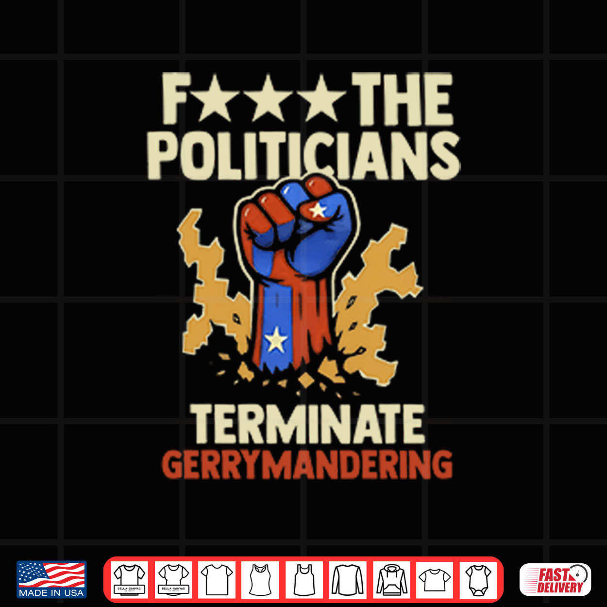 Fuck The Politicians Terminate Gerrymandering Shirt Fuck The Politicians Terminate Gerrymandering Shirt