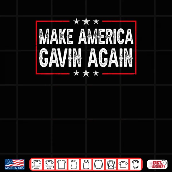 Gavin Make America Gavin Again Vintage Shirt 3 Design Gavin Make America Gavin Again Vintage Shirt
