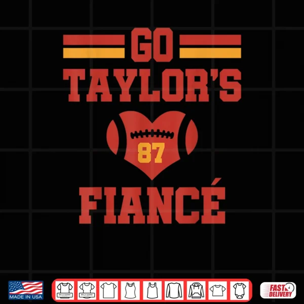 Go Taylor’s Fiancé Retro Shirt 3 Design Go Taylors Fiance Retro Shirt