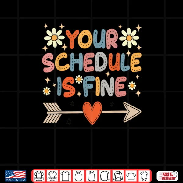 Groovy Your Schedule is Fine Funny School Counselor Shirt 3 Design Groovy Your Schedule is Fine Funny School Counselor Shirt