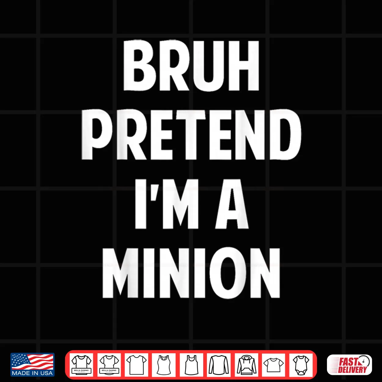 Halloween Bruh Pretend I’m a Minion Funny Costume Shirt Halloween Bruh Pretend I’m a Minion Funny Costume Shirt