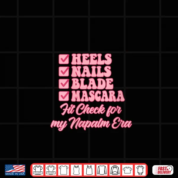 Design Heels Nails Blade Mascara Fit Check for My Napalm Era Shirt