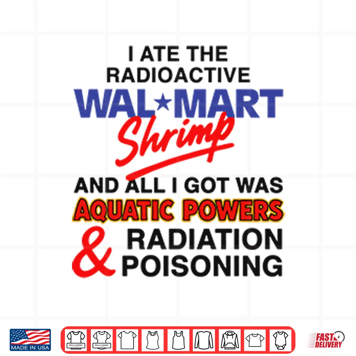 I Ate The Radioactive Shrimp And All I Got Was Aquatic Powers Shirt I Ate The Radioactive Shrimp And All I Got Was Aquatic Powers Shirt