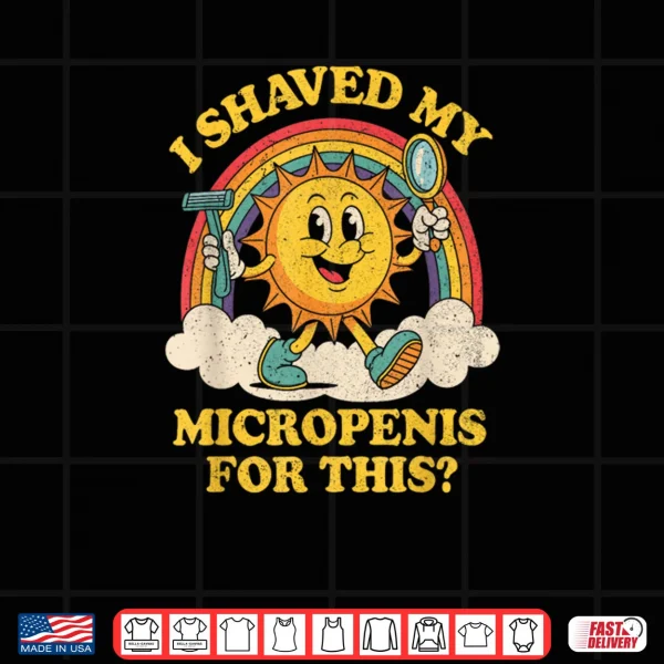 I Shaved My Micropenis Retro Embarrassing Small Penis Sun Shirt 2 Design I Shaved My Micropenis Retro Embarrassing Small Penis Sun Shirt 1