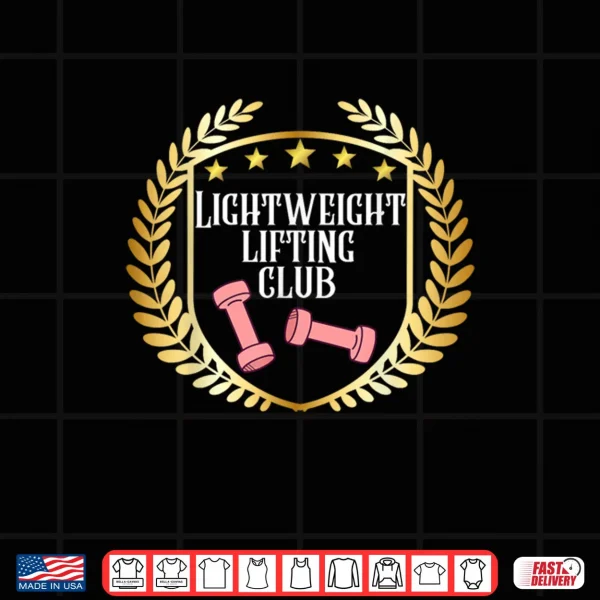 Lightweight Lifting Club Funny Workout Gym Tee for Lifters Shirt 3 Design Lightweight Lifting Club Funny Workout Gym Tee for Lifters Shirt