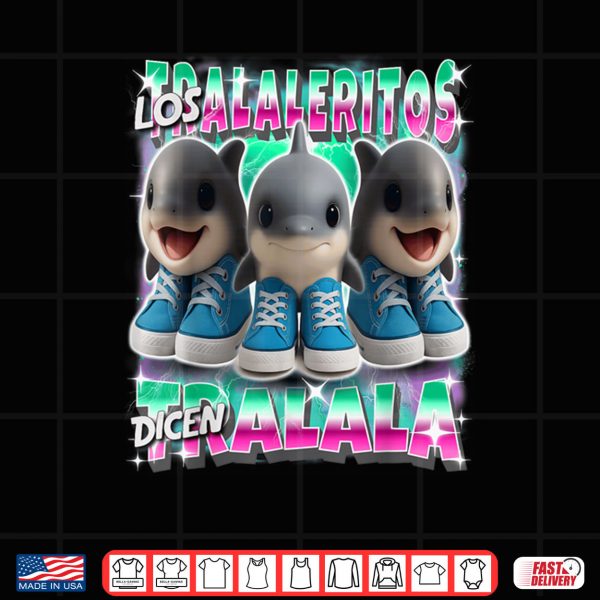 Design Los Tralaleritos Dicen Tralala Italian Brainrot Shark Shirt
