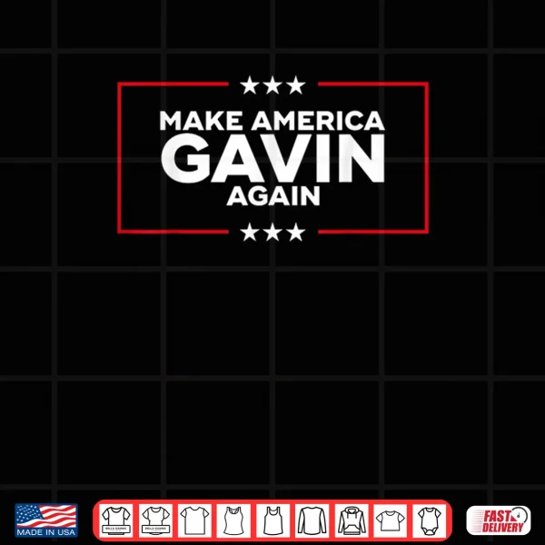 Design Make America Gavin Again Shirt