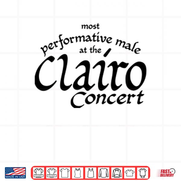 Design Most Performative Male At The Clairo Concert Shirt