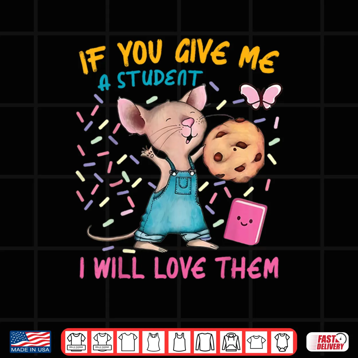 Mouse Teacher If You Give Me A Student I Will Love Them Shirt Mouse Teacher If You Give Me A Student I Will Love Them Shirt