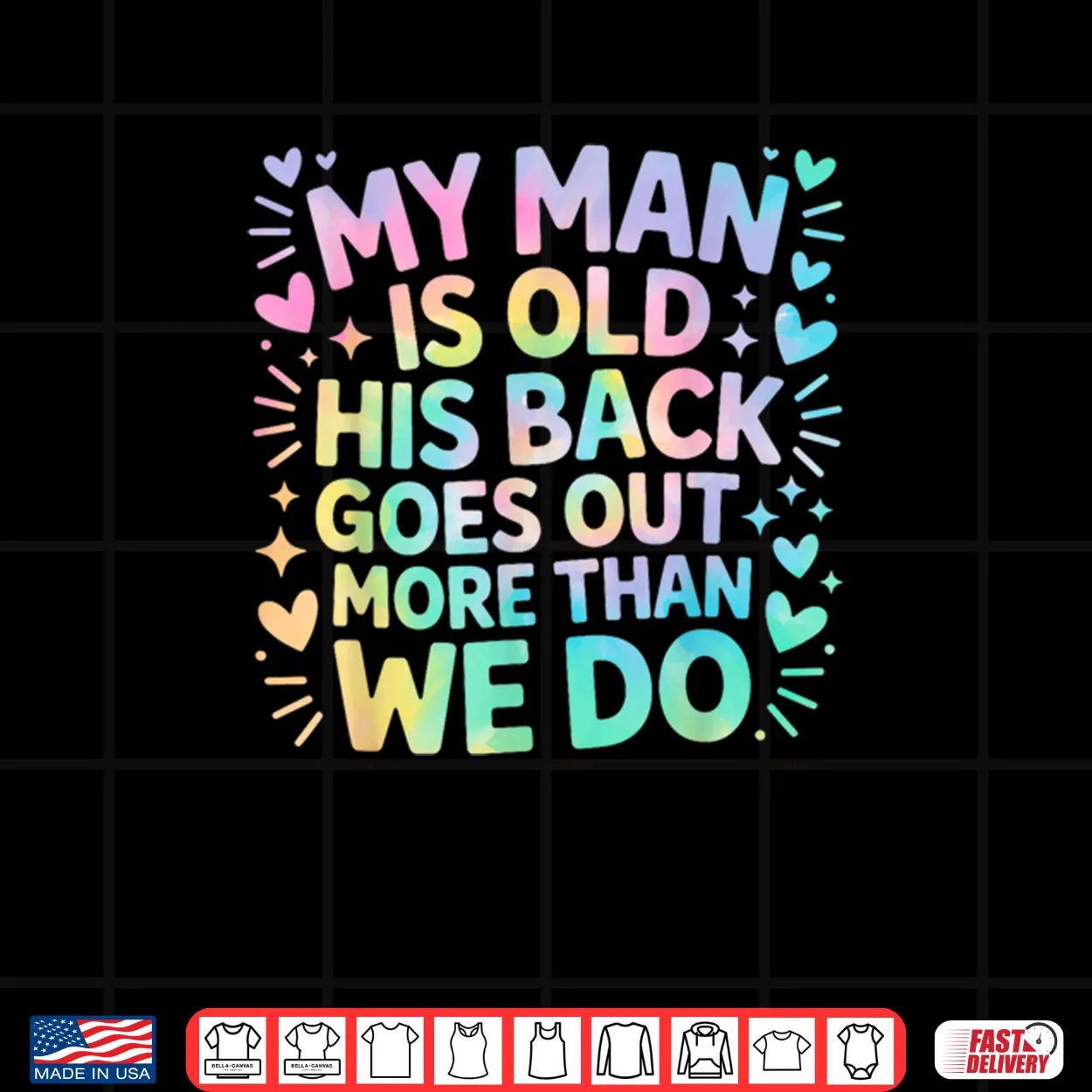 My Man Is Old His Back Goes Out More Than We Do Shirt My Man Is Old His Back Goes Out More Than We Do Shirt