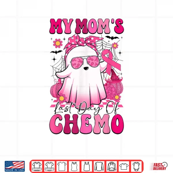 Design My Moms Last Day of Chemo Breast Cancer Awareness Ghost Shirt